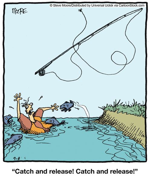 'Catch and release! Catch and release!'