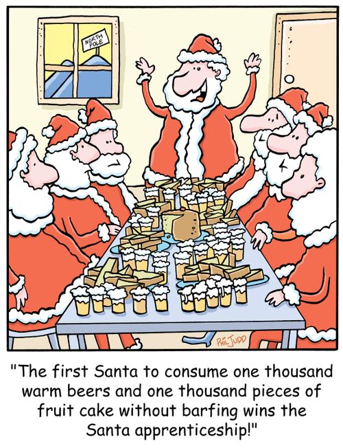 'The first Santa to consume one thousand warm beers and one thousand pieces of fruit cake without barfing wins the Santa apprenticeship!'