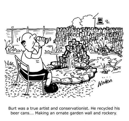 Burt was a true artist and conservationist. He recycled his beer cans...Making an ornate garden wall and rockery.