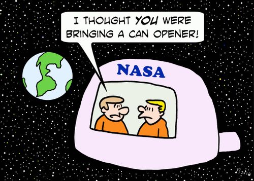 NASA, 'I thought YOU were bringing a can opener!'