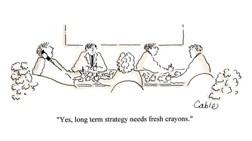 'Yes, long term strategy needs fresh crayons.'