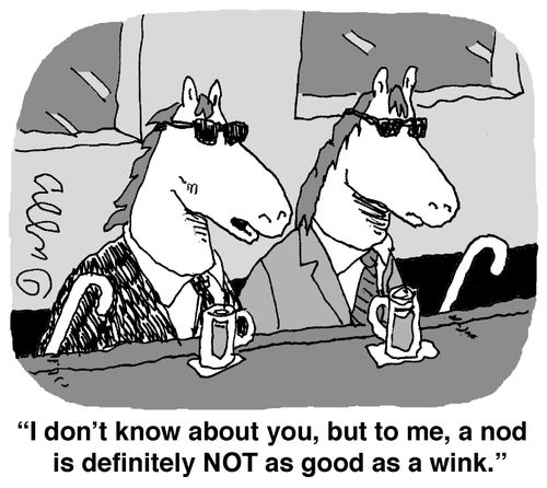 'I don't know about you, but to me, a nod is definitely NOT as good as a wink.'
