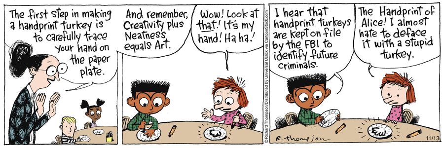 'I hear that handprint turkeys are kept on file by the FBI to identify future criminals.'