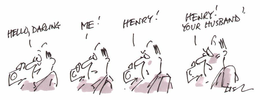 "Hello darling!" "Me!" "Henry!" "Henry, your husband!"