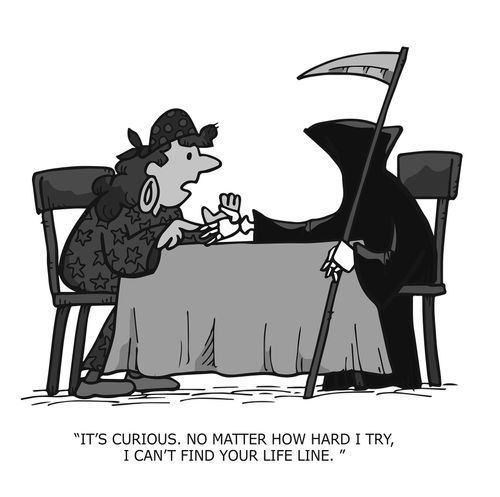 "It's curious. No matter how hard I try, I can't find your life line."