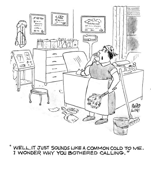 'Well, it just sounds like a common cold to me. I wonder why you bothered calling.'