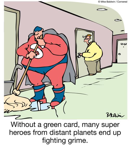 'Without a green card, many super heroes from distant planets end up fighting grime.'