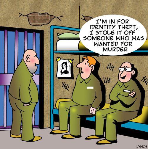 'I'm in for identity theft, I stole it off someone who was wanted for murder.'
