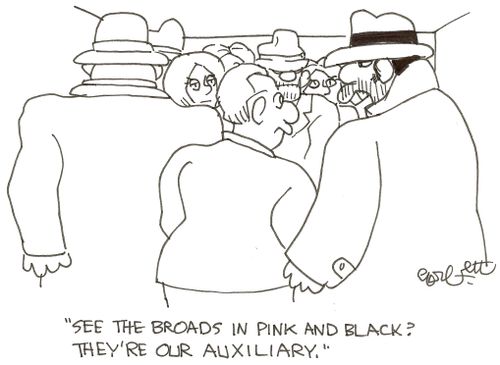 'See, the broads in pink and black?  They're our auxiliary.'