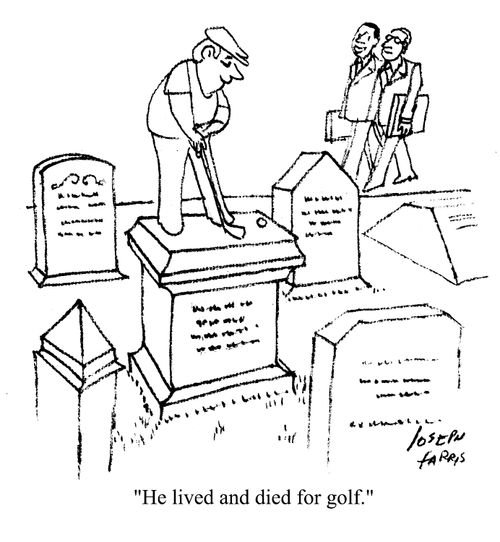 'He lived and died for golf.'