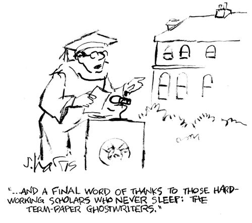 "...and a final word of thanks to those hard-working scholars who never sleep: the  term-paper ghostwriters."