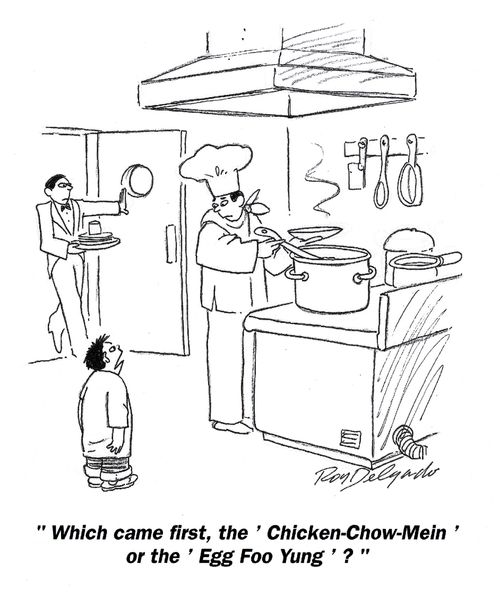 'Which came first, the 'Chicken-chow-mein' or the 'egg foo yung'?'