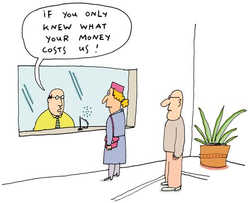 'If you only knew what your money costs us!'