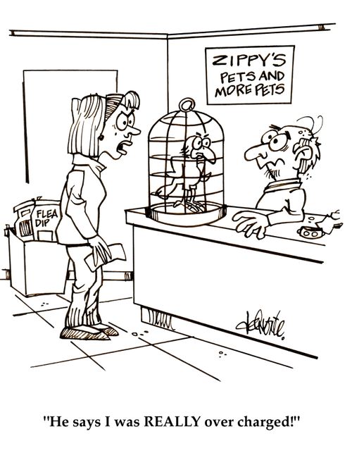 'He says I was REALLY over charged!'