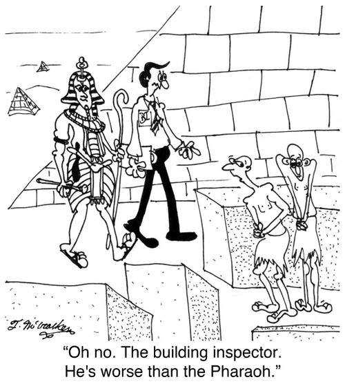 'Oh no. The building inspector. He's worse than the Pharaoh.'