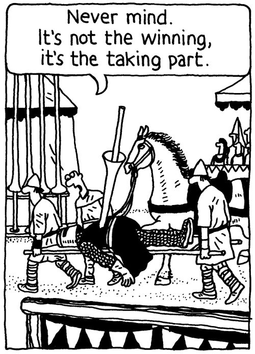 'Never mind. It's not the winning, it's the taking part.'