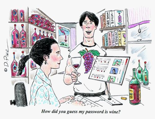 'How did you guess my password is wine?'