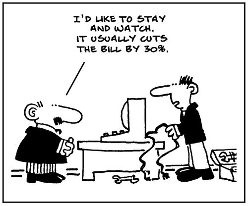'I'd like to stay and watch. It usually cuts the bill by 30%.'