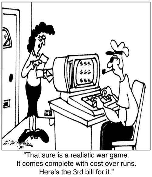 'That sure is a realistic war game. It comes complete with cost over runs. Here's the 3rd bill for it.'