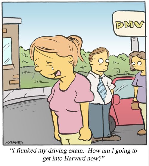 'I flunked my driving exam. How am I going to get into Harvard now?'