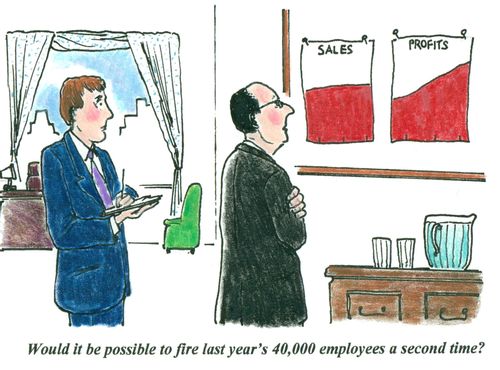 'Would it be possible to fire last year's 40,000 employees a second time?'