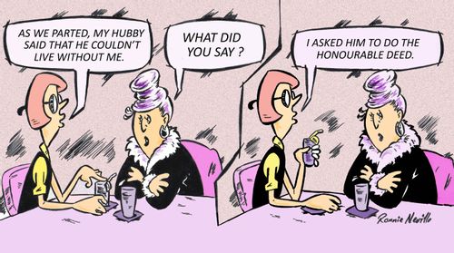 'As we parted, my hubby said that he couldn't live without me. . . I asked him to do the honourable deed.'