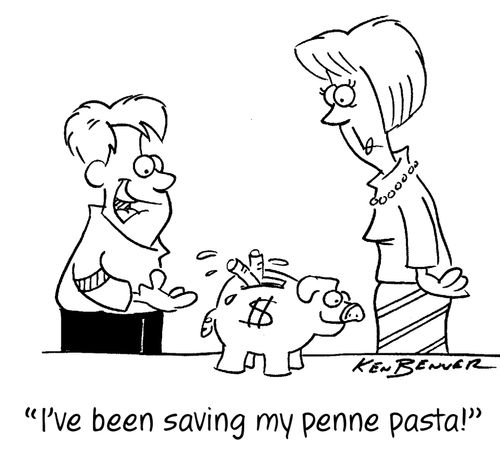 "I've been saving my penne pasta!"