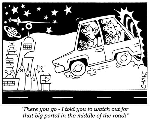 'There you go - I told you to watch out for that big portal in the middle of the road!'