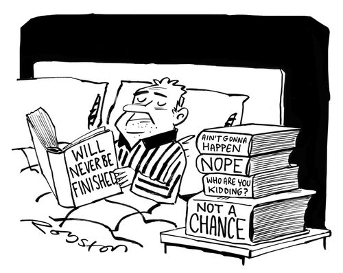 Books called: "Will Never Be Finished", "Ain't Gonna Happen", "Nope" etc.