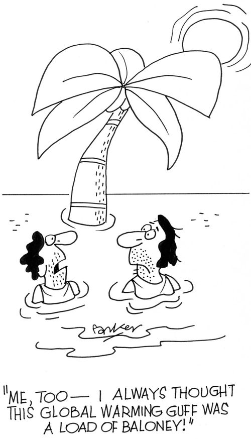 'Me too, I always thought this global warming guff was a load of baloney!'