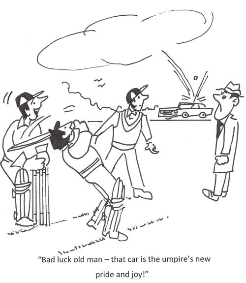"Bad luck old man - that car is the umpire's new pride and joy!"