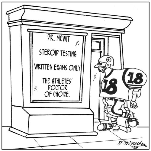 Dr. McWit, Steroid Testing, Written Exams Only, The Athletes Doctor of Choice.