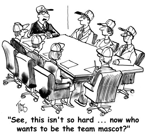 'See, this isn't so hard ... now who wants to be the team mascot?'