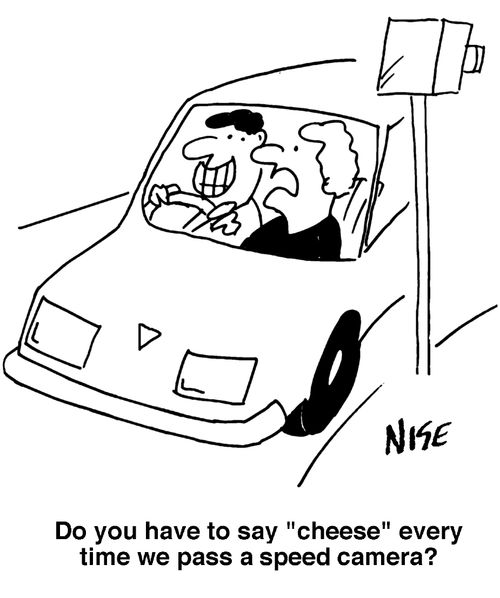 'Do you have to say 'cheese' every time we pass a speed camera?'