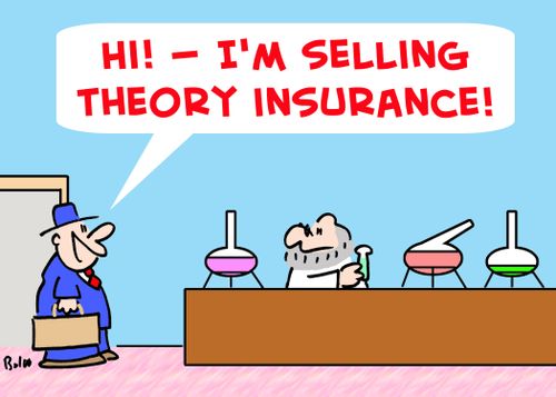 'Hi! -- I'm selling theory insurance!'