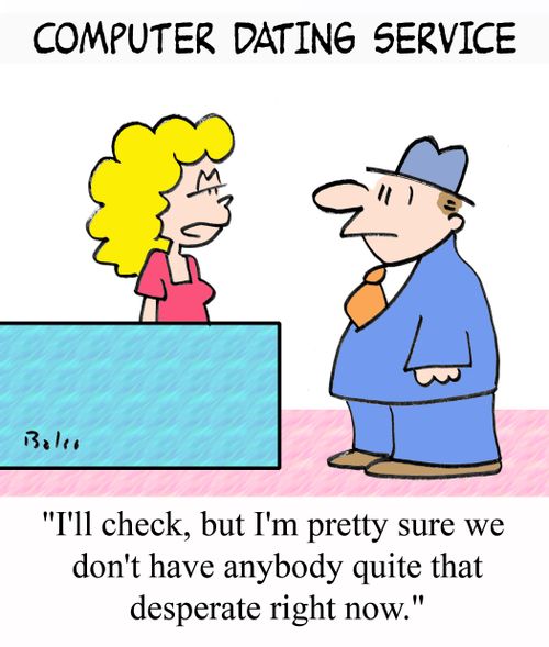 'I'll check, but I'm pretty sure we don't have anybody quite that desperate right now.'