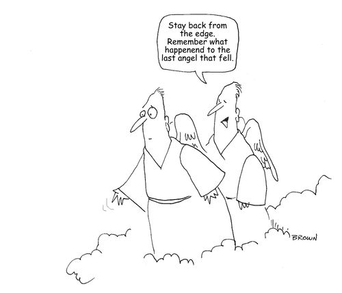 'Stay back from the edge. Remember what happened to the last angel that fell.'