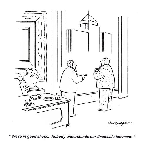 'We're in good shape. Nobody understands our financial statement.'