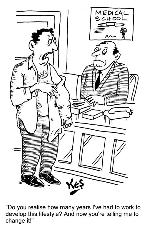 'Do you realise how many years I've had to work to develop this lifestyle? And now you're telling me to change it!'