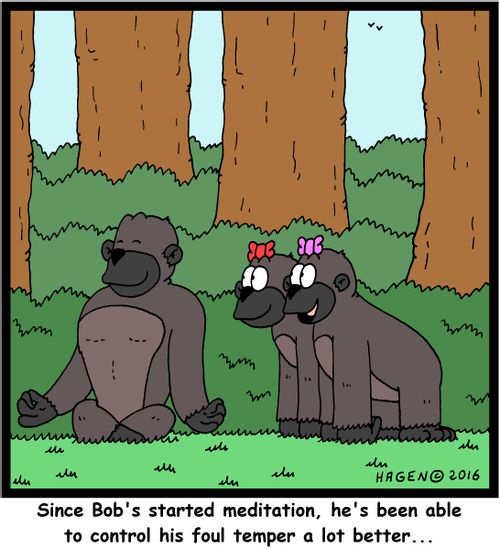"Since Bob's started meditation, he's been able to control his foul temps a lot better..."