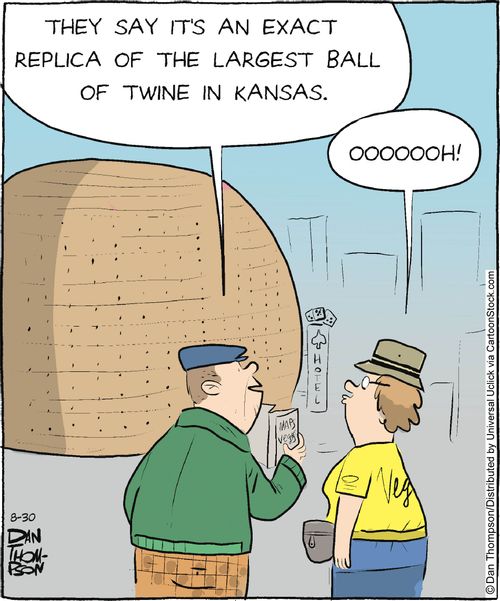 'They say it's an exact replica of the largest ball of twine Kansas.'