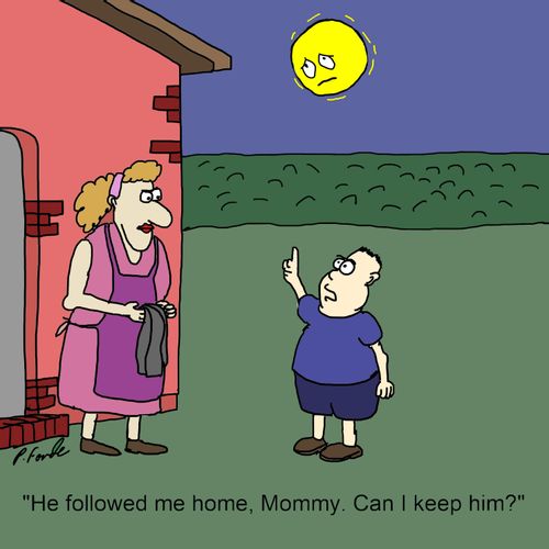 "He followed me home, Mommy. Can I keep him?"