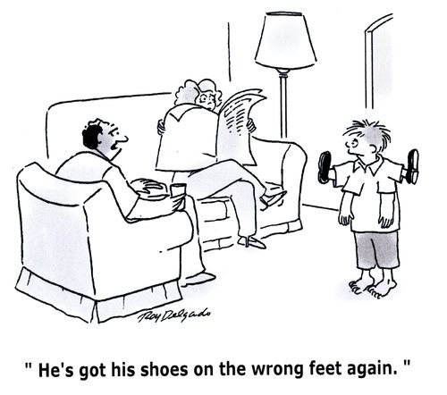 'He's got his shoes on the wrong feet again.'