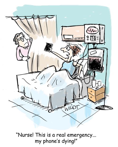"Nurse! This is a real emergency... my phone's dying!"