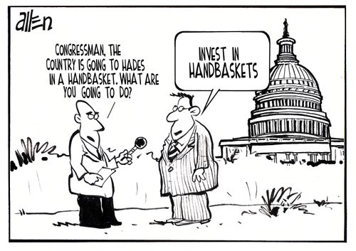 'Congressman, the country is going to Hades in a handbasket. What are you going to do?'