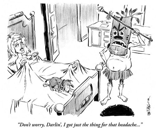 'Don't worry, Darlin', I got just the thing for that headache...'