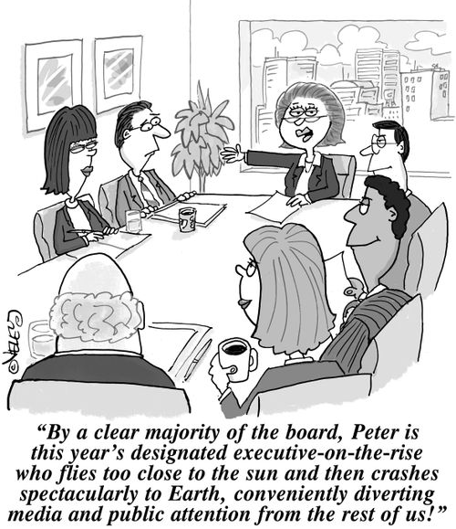 "By a clear majority of the board, Peter is this year's designated executive-on-the-rise who flies to close to the sun and then crashes spectacularly to Earth, conveniently diverting media and public attention from the rest of us!"