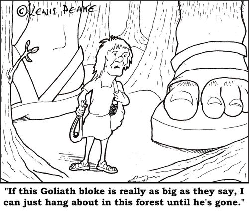 "If this Goliath bloke is as big as they say, I can just hang around the forest until he's gone."