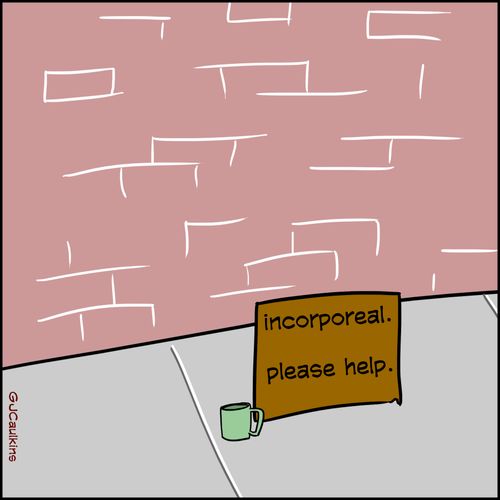 Incorporeal. Please Help.