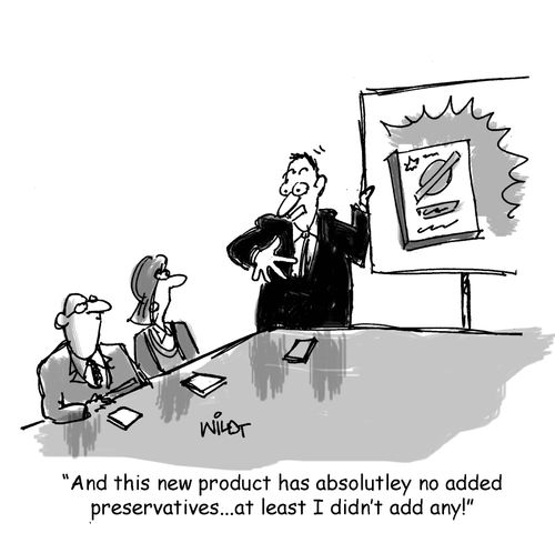 "And this new product has absolutely no added preservatives...at least I didn't add any!"